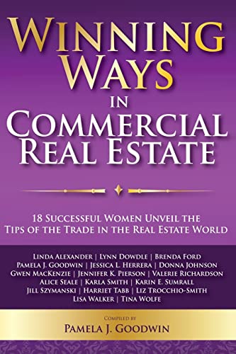 9781940278094: Winning Ways in Commercial Real Estate: 18 Successful Women Unveil the Tips of the Trade in the Real Estate World