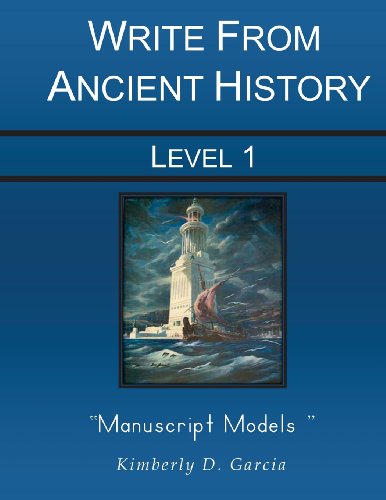 Stock image for Write from Ancient History Level 1 Manuscript Models: An Ancient History Based Writing Program for the Elementary Writer: Developing Writing Skills for Students in Grades 1 to 3 (Write from History) for sale by HPB-Red