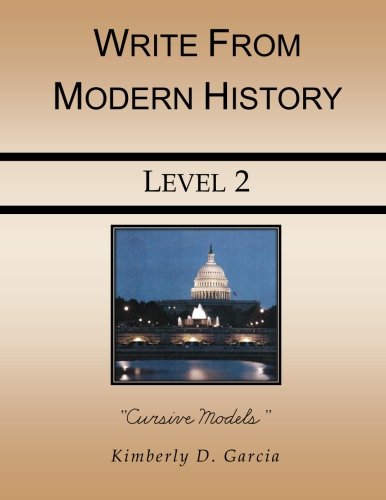 9781940282107: Write from Modern History Level 2 Cursive Models: A Complete Modern History Based Writing Program for the Elementary Writer: Developing Skills with ... in Grades 3 to 5 (Write from History)