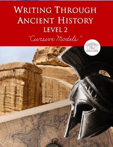 Stock image for Writing Through Ancient History Level 2 Cursive Models: An Ancient History Based Writing Curriculum, Teaching Elementary Writing Via Stories of the An for sale by ThriftBooks-Dallas