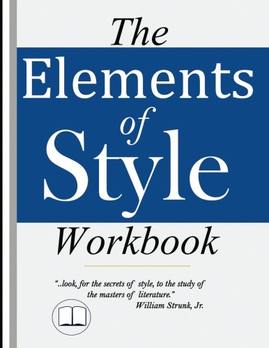 9781940282930: The Elements of Style Workbook: Grammar and Composition Workbook Teaching the Secrets of Style