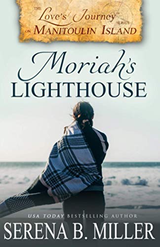 Stock image for Love's Journey on Manitoulin Island: Moriah's Lighthouse for sale by SecondSale