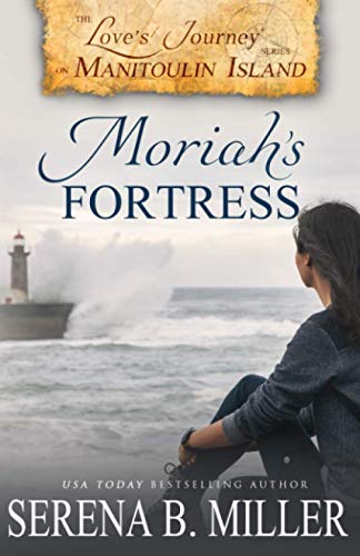 Stock image for Love's Journey on Manitoulin Island: Moriah's Fortress for sale by More Than Words