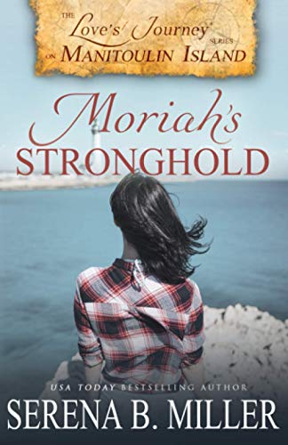 Stock image for Love's Journey on Manitoulin Island: Moriah's Stronghold for sale by Books Unplugged