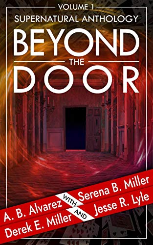 Stock image for Beyond The Door: Volume 1: Supernatural Anthology (Beyond The Door Anthology) for sale by Lucky's Textbooks