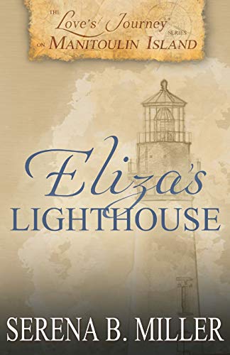 Stock image for Love's Journey on Manitoulin Island: Eliza's Lighthouse for sale by GF Books, Inc.