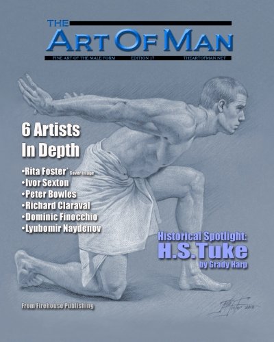 Stock image for The Art of Man - Edition 17: Fine Art of the Male Form Quarterly Journal (Volume 17) for sale by Book Alley
