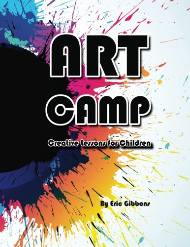9781940290287: Art Camp: Creative Lessons for Children