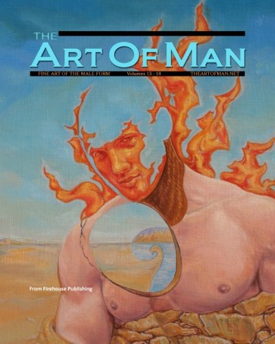 Beispielbild fr The Art of Man - Volumes 13 through 18: Fine Art of the Male Form zum Verkauf von Revaluation Books