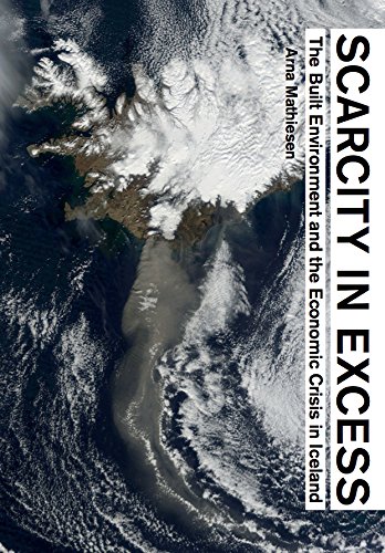9781940291321: Scarcity in Excess: The Built Environment and the Economic Crisis in Iceland