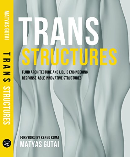 Beispielbild fr Trans Structures Fluid Architecture and Liquid Engineering zum Verkauf von PBShop.store US