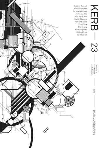 Stock image for Kerb 23: Digital Landscape (Kerb Journal of Landscape Architecture) [Paperback] Monacella, Rosalea for sale by Lakeside Books