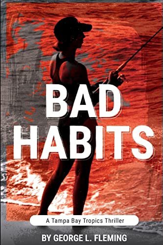 9781940300047: Bad Habits: A Tampa Bay Tropics Thriller