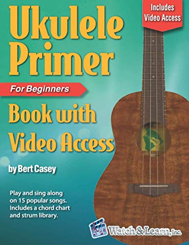 Stock image for Ukulele Primer Book for Beginners: with Online Video Access for sale by Goodwill of Colorado