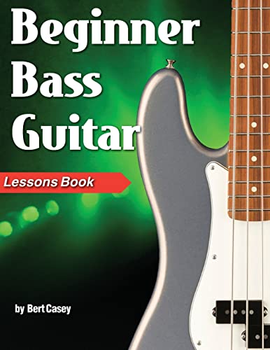 Stock image for Beginner Bass Guitar Lessons Book for sale by GreatBookPrices