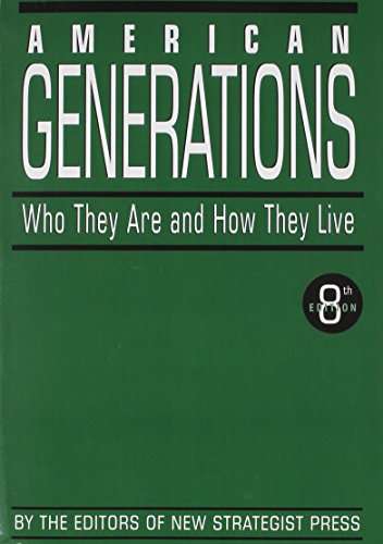 Stock image for American Generations: Who They Are and How They Live, 8th ed for sale by Phatpocket Limited