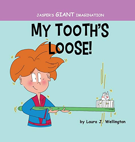 Imagen de archivo de My Tooth's Loose: Jasper's Giant Imagination a la venta por PlumCircle