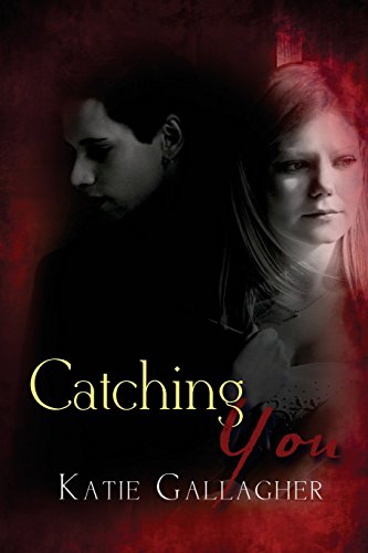 Beispielbild fr Catching You zum Verkauf von ThriftBooks-Dallas