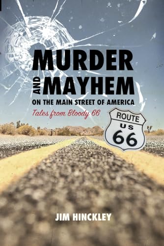 Beispielbild fr Murder and Mayhem on the Main Street of America: Tales from Bloody 66 zum Verkauf von Russell Books