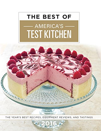 Stock image for The Best of America's Test Kitchen 2016: The Year's Best Recipes, Equipment Reviews, and Tastings for sale by Open Books
