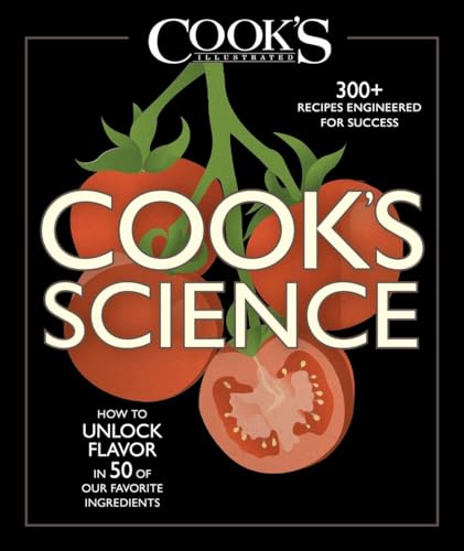 Stock image for Cook's Science: How to Unlock Flavor in 50 of our Favorite Ingredients for sale by SecondSale