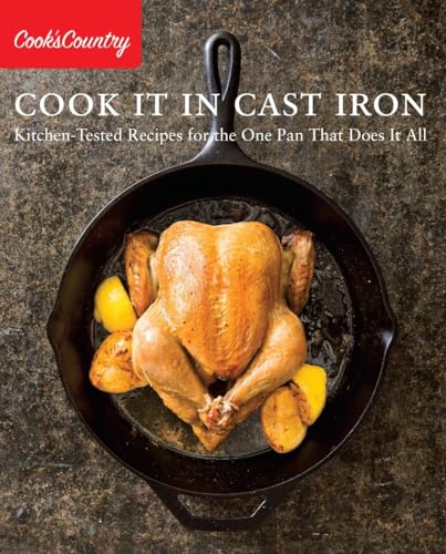 Imagen de archivo de Cook It in Cast Iron: Kitchen-Tested Recipes for the One Pan That Does It All (Cooks Country) a la venta por Zoom Books Company