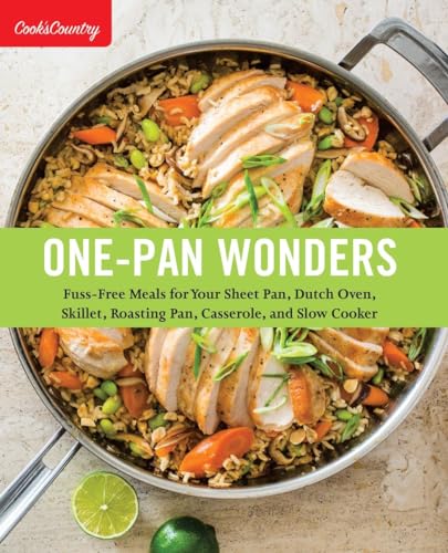 9781940352848: One-Pan Wonders: Fuss-Free Meals for Your Sheet Pan, Dutch Oven, Skillet, Roasting Pan, Casserole, and Slow Cooker (Cook's Country)