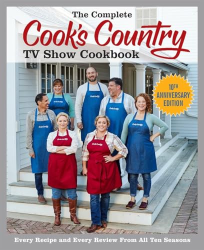 Imagen de archivo de The Complete Cooks Country TV Show Cookbook 10th Anniversary Edition: Every Recipe and Every Review From All Ten Seasons (COMPLETE CCY TV SHOW COOKBOOK) a la venta por Seattle Goodwill