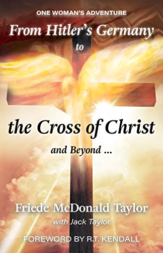 Stock image for From Hitlers Germany To The Cross Of Christ And Beyond.: One Womans Adventure for sale by Goodwill