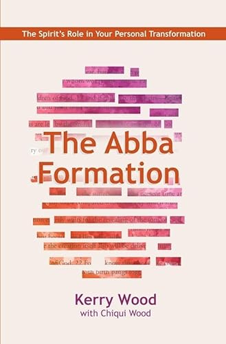 Stock image for The Abba Formation: The Spirit's Role in Your Personal Transformation for sale by HPB-Emerald