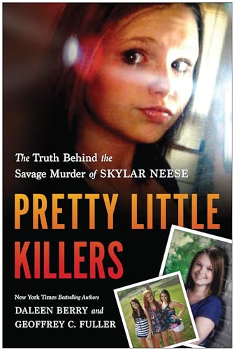 Imagen de archivo de Pretty Little Killers: The Truth Behind the Savage Murder of Skylar Neese a la venta por HPB-Diamond