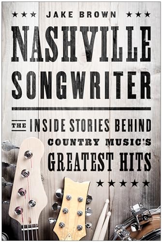 Stock image for Nashville Songwriter: The Inside Stories Behind Country Music?s Greatest Hits for sale by WorldofBooks
