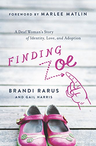 Stock image for Finding Zoe: A Deaf Woman's Story of Identity, Love, and Adoption for sale by Revaluation Books