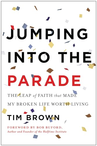 Stock image for Jumping into the Parade: The Leap of Faith That Made My Broken Life Worth Living for sale by Jenson Books Inc