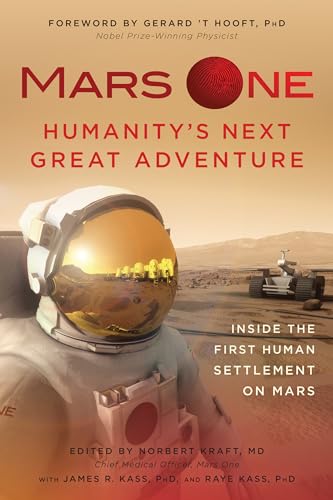 9781940363837: Mars One: Humanitys Next Great Adventure: Inside the First Human Settlement on Mars