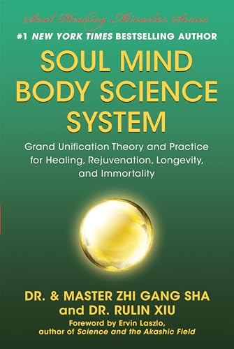 Stock image for Soul Mind Body Science System: Grand Unification Theory and Practice for Healing, Rejuvenation, Longevity, and Immortality for sale by SecondSale