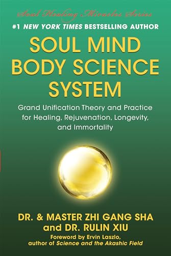 Stock image for Soul Mind Body Science System: Grand Unification Theory and Practice for Healing, Rejuvenation, Longevity, and Immortality for sale by Hippo Books