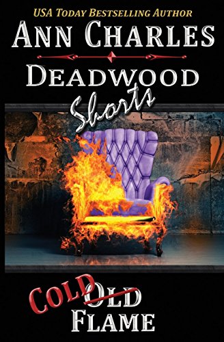 Stock image for Cold Flame: Deadwood Shorts (Deadwood Humorous Mystery) for sale by GF Books, Inc.