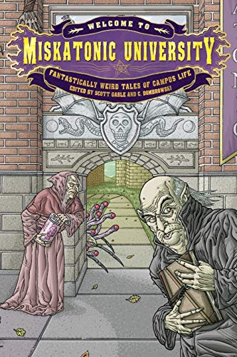 9781940372235: Welcome to Miskatonic University: Fantastically Weird Tales of Campus Life: 1 (My Miskatonic)