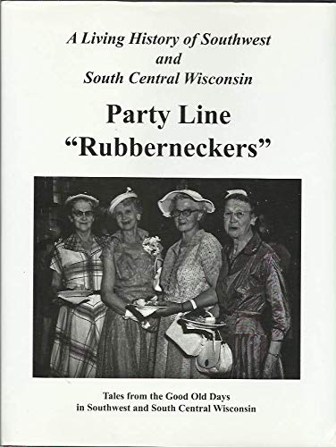Beispielbild fr Hometown Memories . Party Line Rubberneckers: Tales from the Good Old Days in Southwest and South Central Wisconsin: A Treasury of 20th Century Memories zum Verkauf von ThriftBooks-Dallas