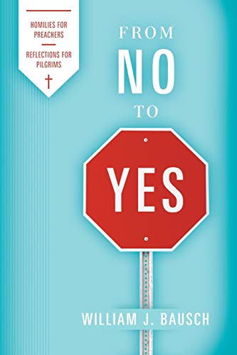 Stock image for From No to Yes: Homilies for Preachers; Reflections for Pilgrims for sale by Your Online Bookstore