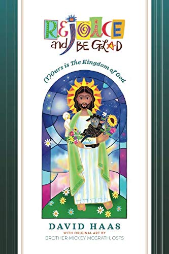 Stock image for Rejoice and Be Glad: (Y)Ours is the Kingdom of God for sale by Wonder Book