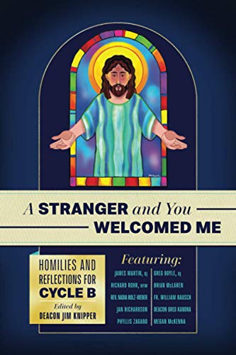 Stock image for A Stranger and You Welcomed Me: Homilies and Reflections for Cycle B for sale by ZBK Books