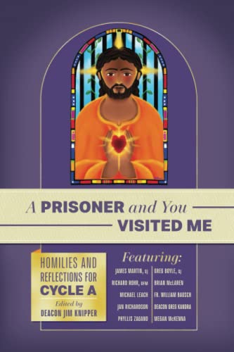 Stock image for A Prisoner and You Visited Me: Homilies and Reflections for Cycle A for sale by Open Books