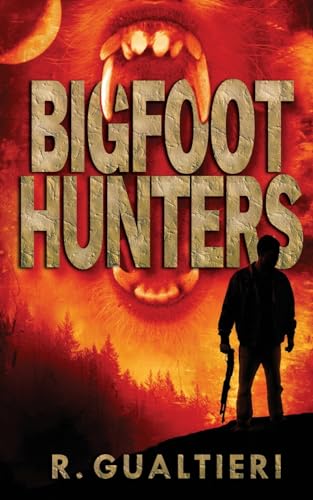 9781940415291: Bigfoot Hunters: A Cryptid Thriller (1) (Tales of the Crypto Hunter)
