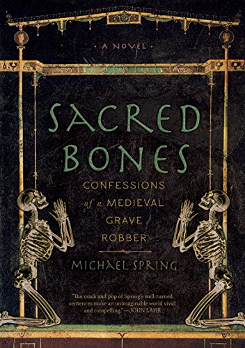 Stock image for Sacred Bones : Confessions of a Medieval Grave Robber for sale by Better World Books