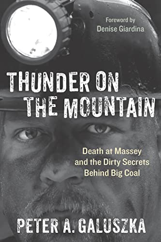 Beispielbild fr Thunder on the Mountain: Death at Massey and the Dirty Secrets Behind Big Coal zum Verkauf von Buchpark