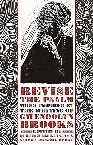 Stock image for Revise the Psalm : Work Inspired by the Writing of Gwendolyn Brooks for sale by Better World Books