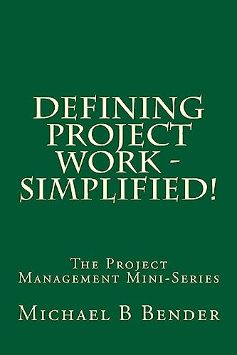 Imagen de archivo de Defining Project Work - Simplified! (The Project Management Mini-Series) a la venta por Lucky's Textbooks