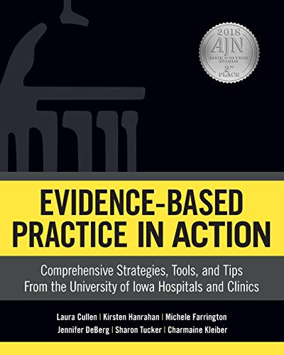 Beispielbild fr Evidence-Based Practice in Action: Comprehensive Strategies, Tools, and Tips from the University of Iowa Hospitals and Clinics zum Verkauf von BooksRun